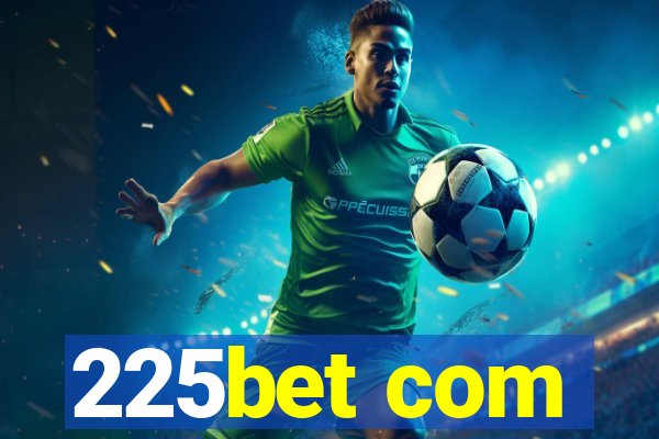 225bet com